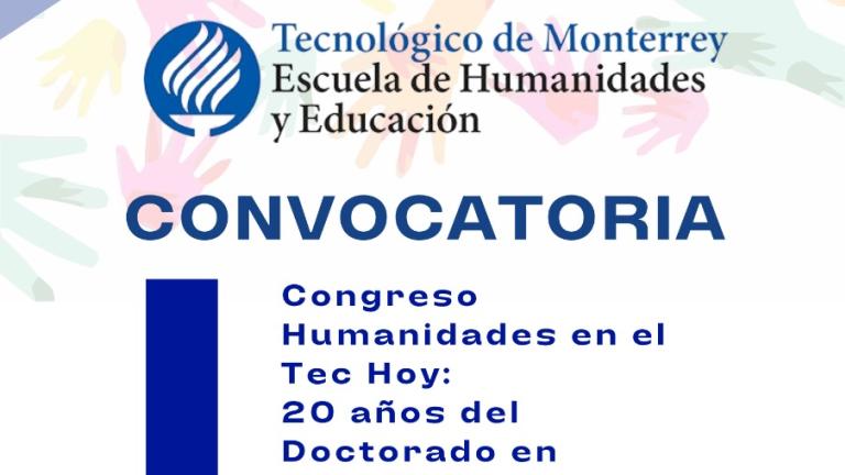 Congreso Humanidades en el Tec Hoy: 20 años del Doctorado en Estudios Humanísticos