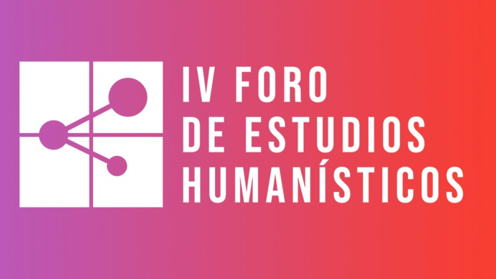 IV Foro de Estudios Humanísticos 2022