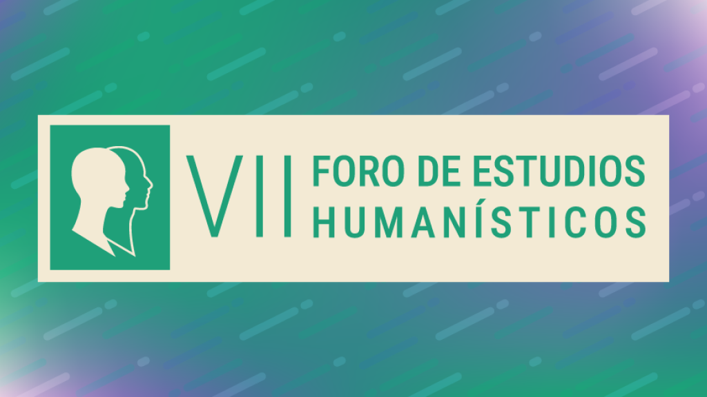 VII Foro de estudios humanísticos 2025