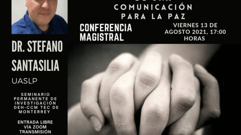 Conferencia magistral. Fenomenología de una comunicación para la paz. Paciencia, cuidado, delicadeza